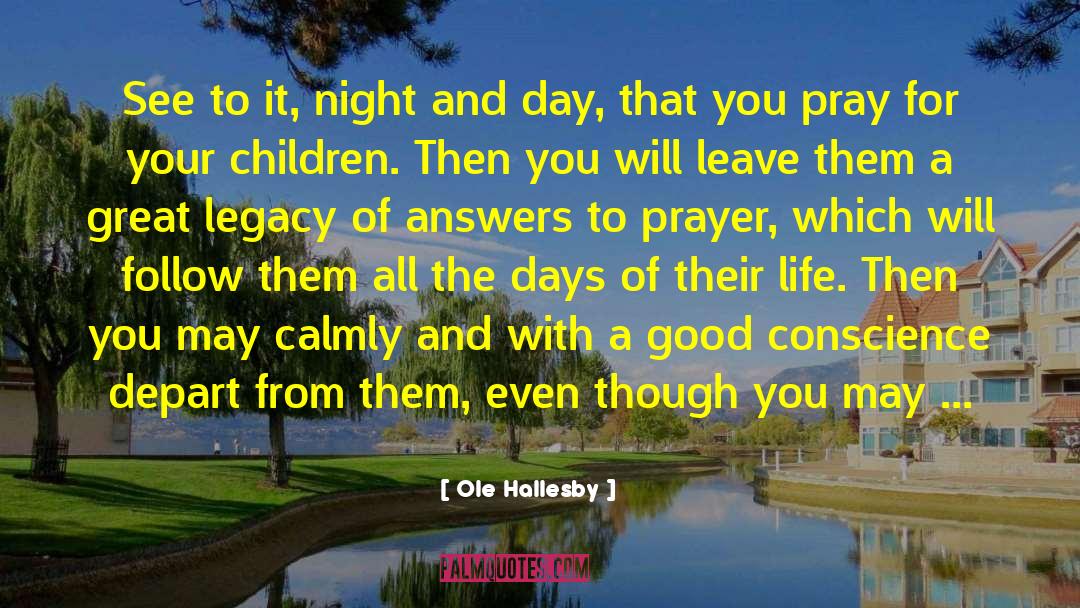 Creating A Legacy quotes by Ole Hallesby