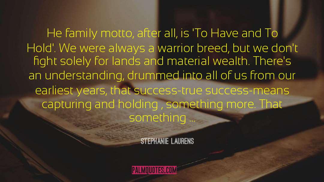 Creating A Wealth Mindset quotes by Stephanie Laurens
