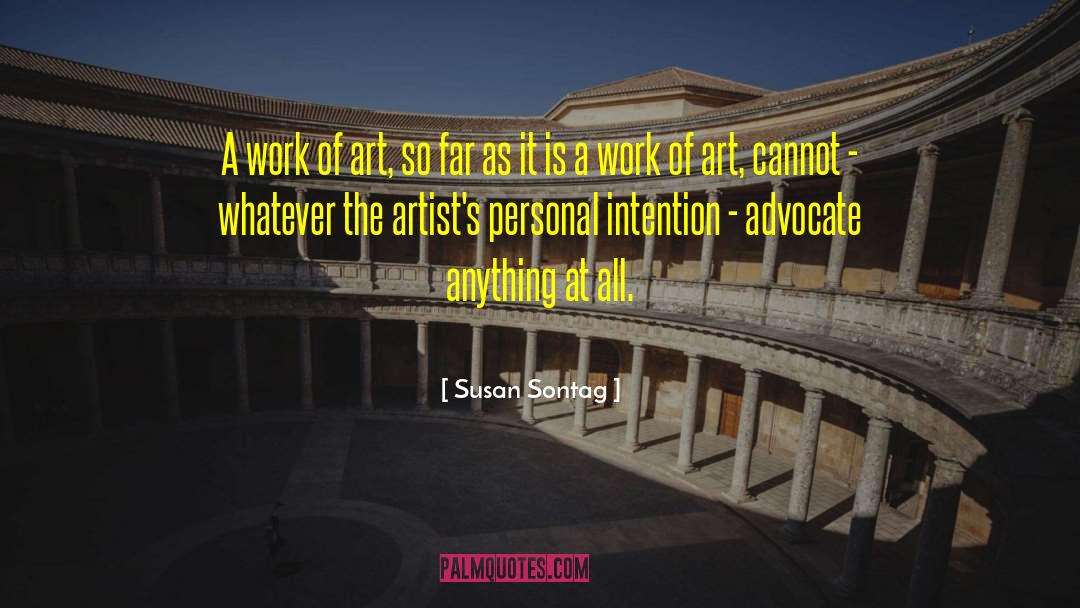 Creating Art quotes by Susan Sontag