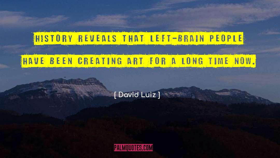 Creating Art quotes by David Luiz