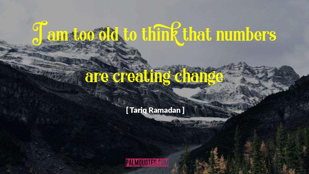 Creating Change quotes by Tariq Ramadan