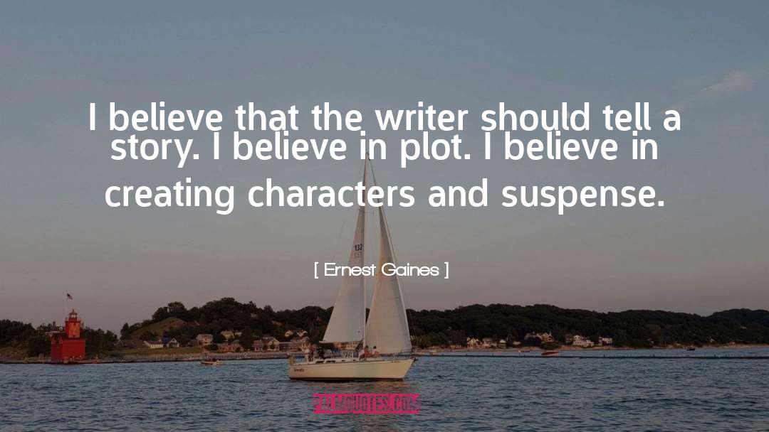 Creating Characters quotes by Ernest Gaines