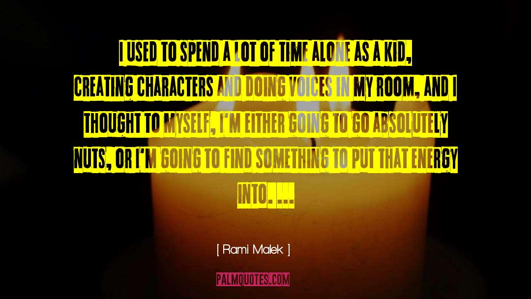 Creating Characters quotes by Rami Malek