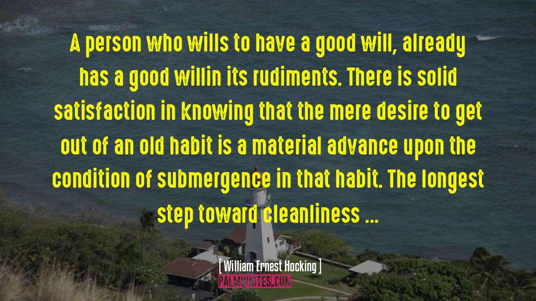 Creating Good Habits quotes by William Ernest Hocking