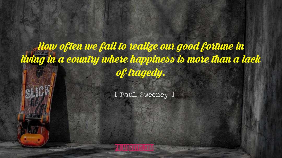 Creating Happiness quotes by Paul Sweeney