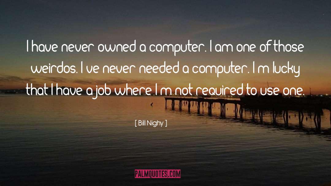 Creating Jobs quotes by Bill Nighy