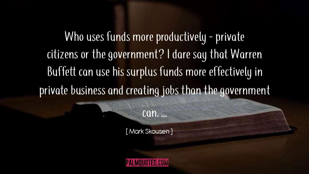 Creating Jobs quotes by Mark Skousen