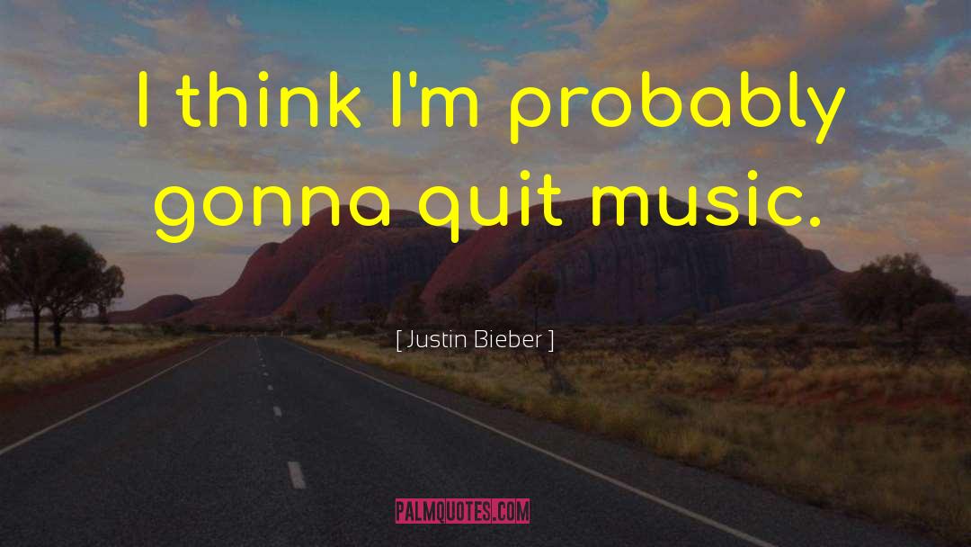 Creating Music quotes by Justin Bieber