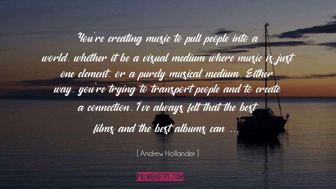 Creating Music quotes by Andrew Hollander