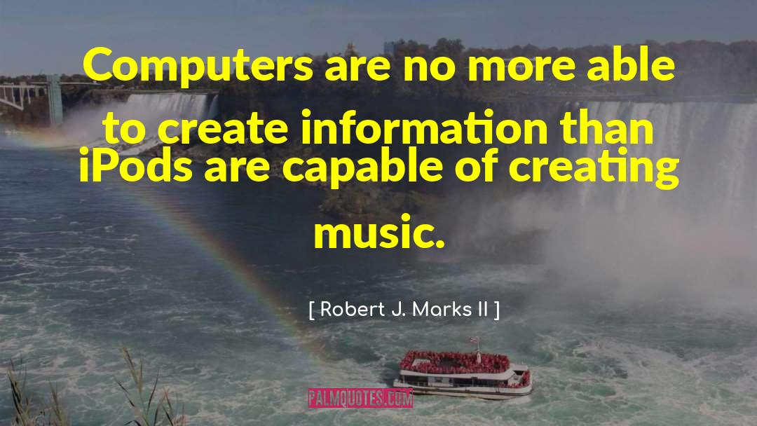 Creating Music quotes by Robert J. Marks II