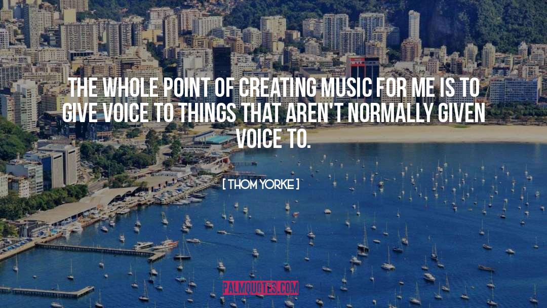 Creating Music quotes by Thom Yorke