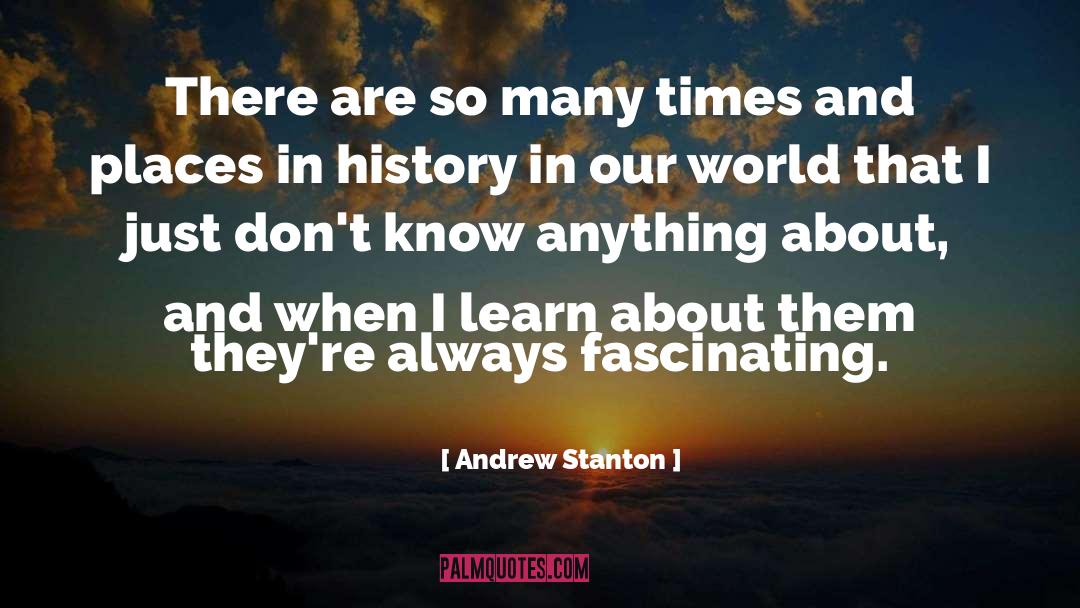 Creating Our World quotes by Andrew Stanton