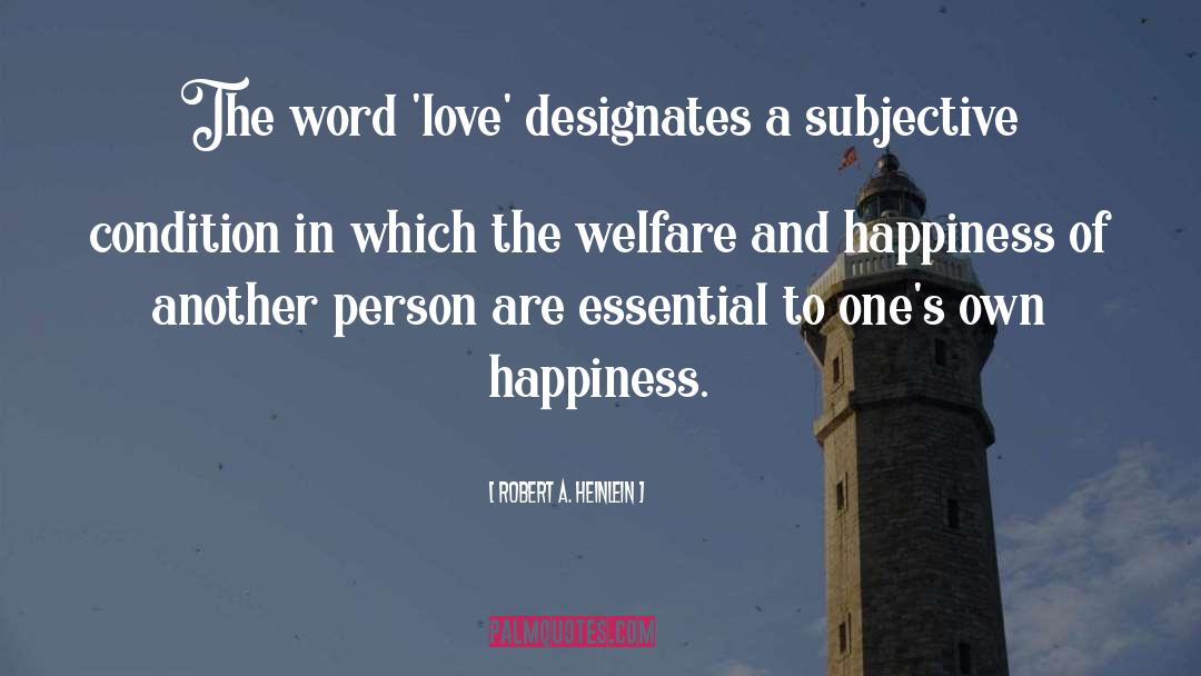 Creating Own Happiness quotes by Robert A. Heinlein
