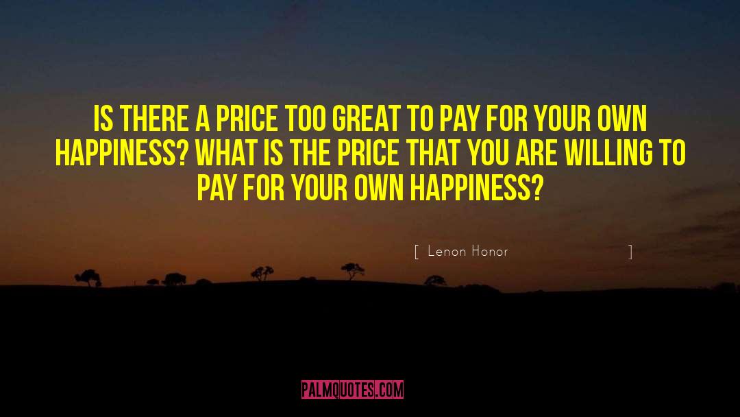 Creating Own Happiness quotes by Lenon Honor