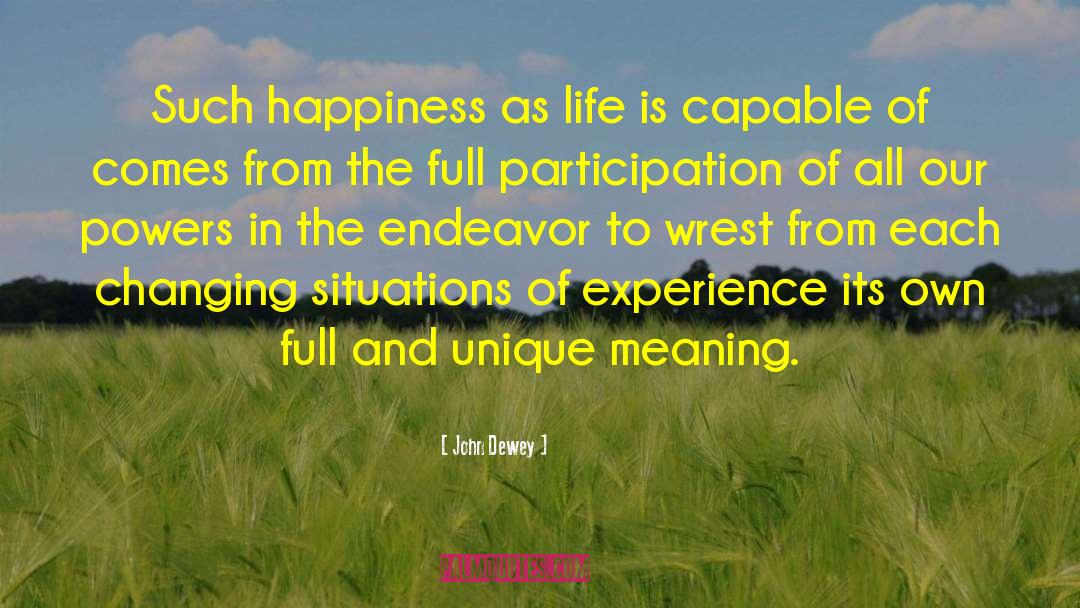 Creating Own Happiness quotes by John Dewey