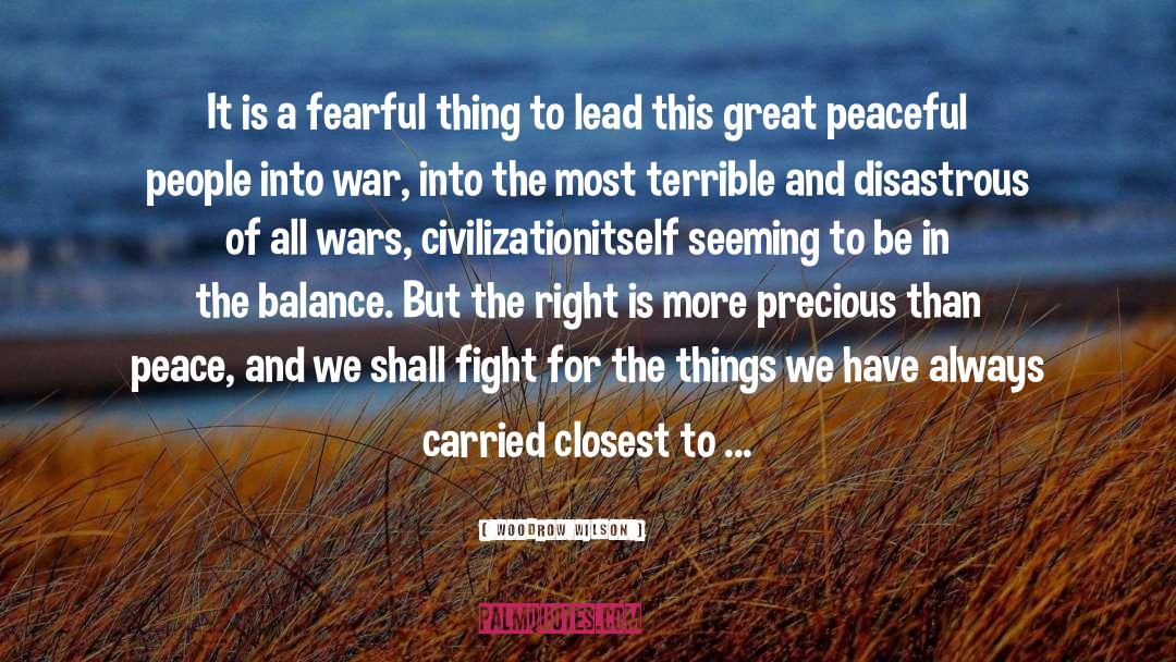 Creating Peace quotes by Woodrow Wilson