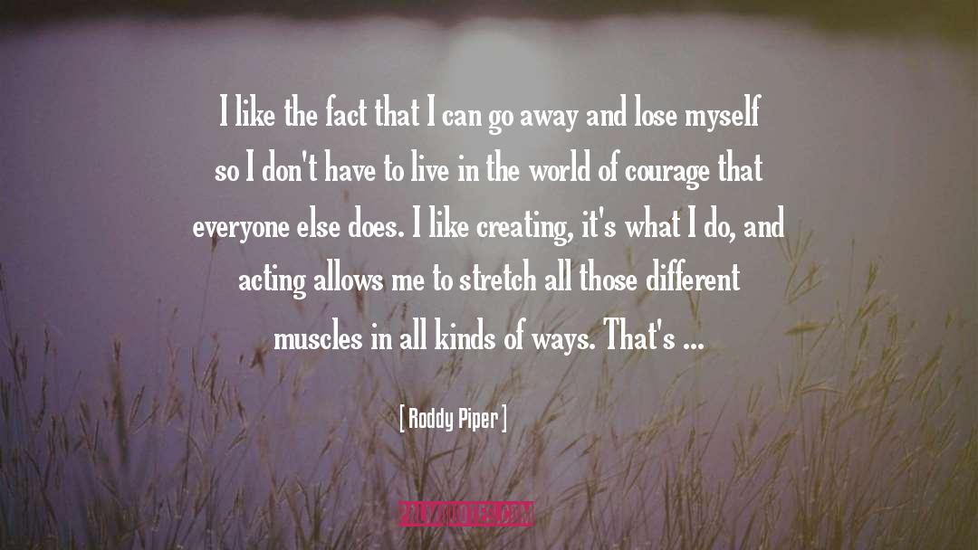Creating quotes by Roddy Piper