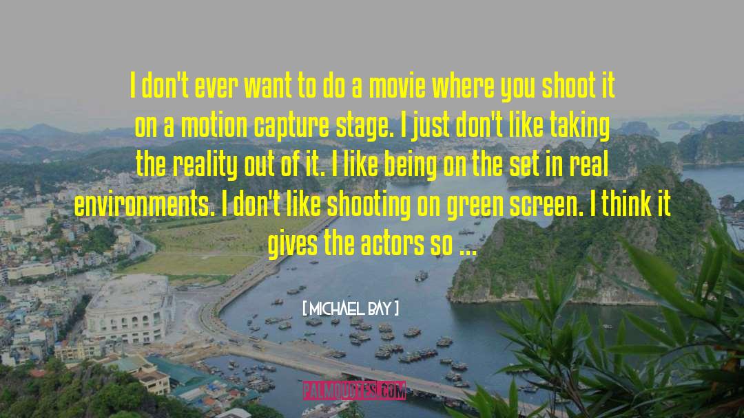 Creating Reality quotes by Michael Bay