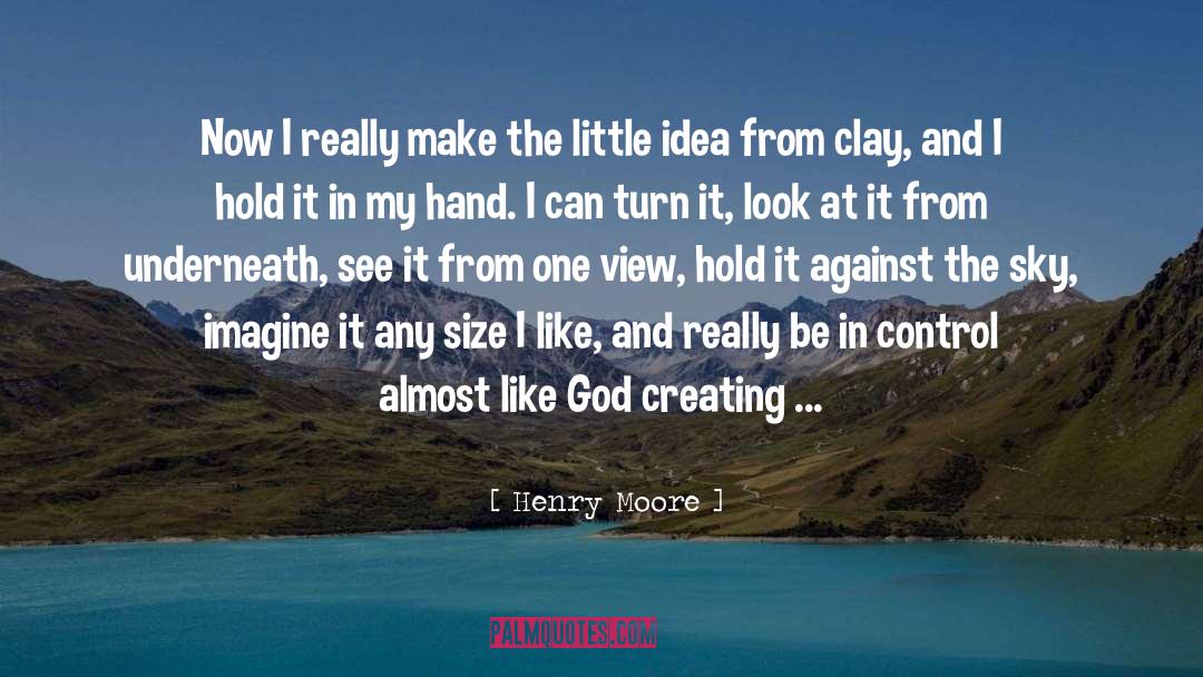 Creating Something quotes by Henry Moore