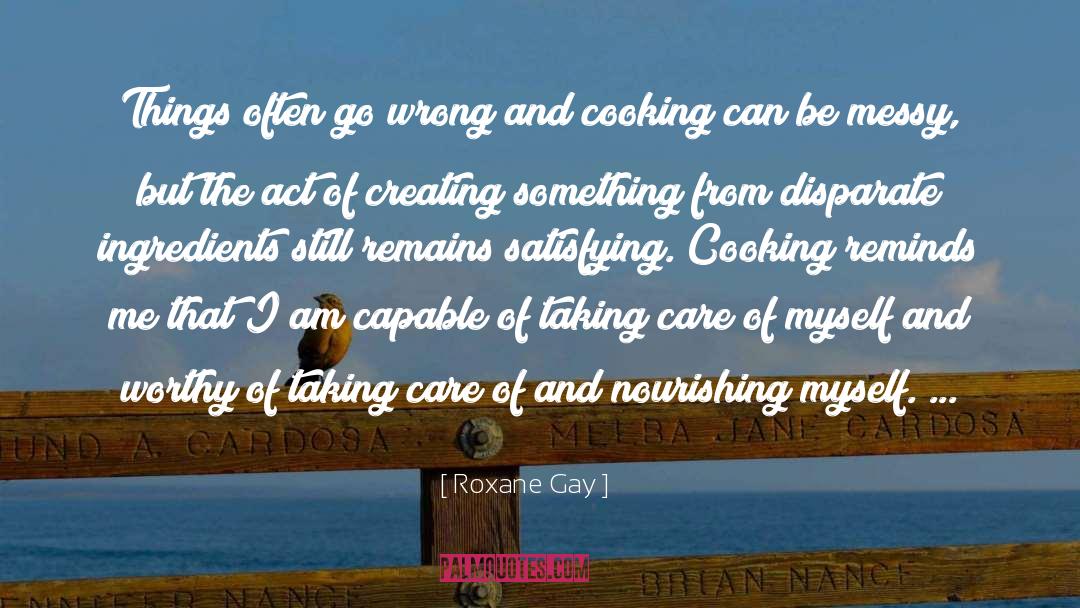 Creating Something quotes by Roxane Gay