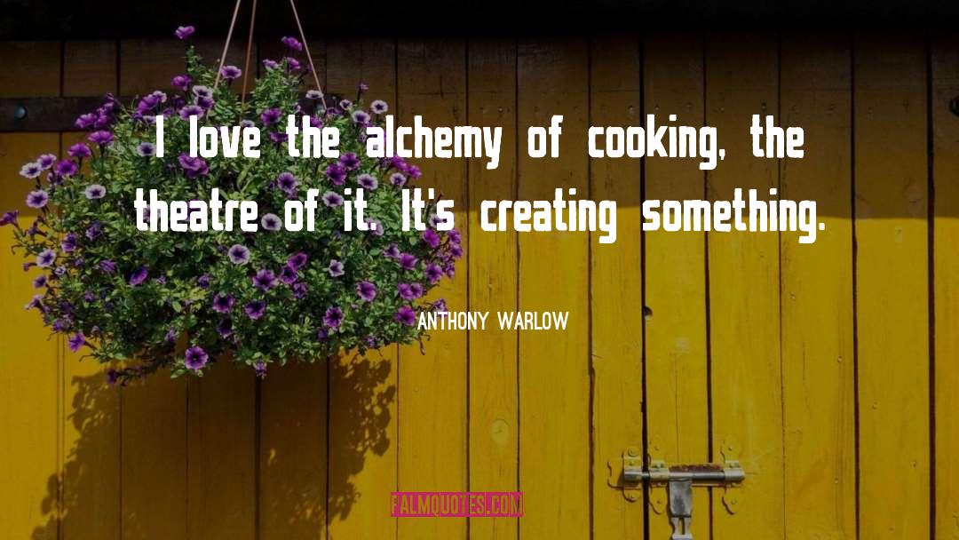 Creating Something quotes by Anthony Warlow