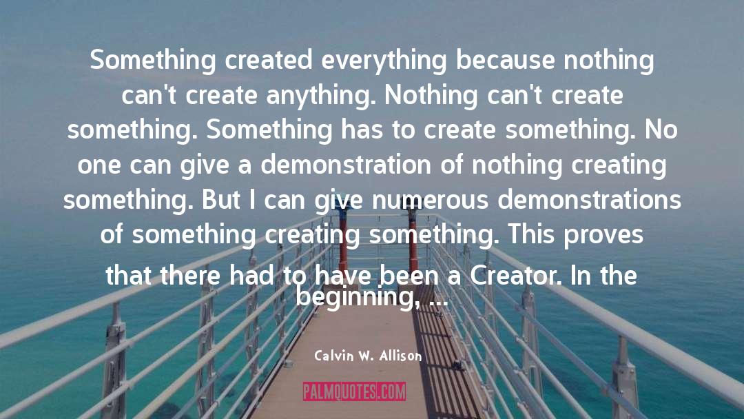 Creating Something quotes by Calvin W. Allison