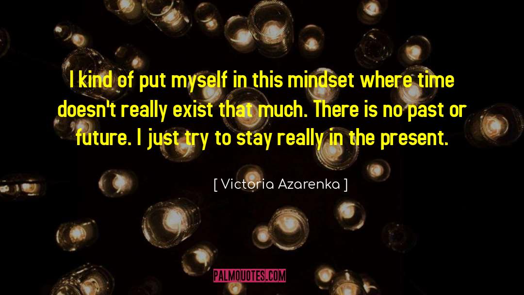 Creating The Future quotes by Victoria Azarenka