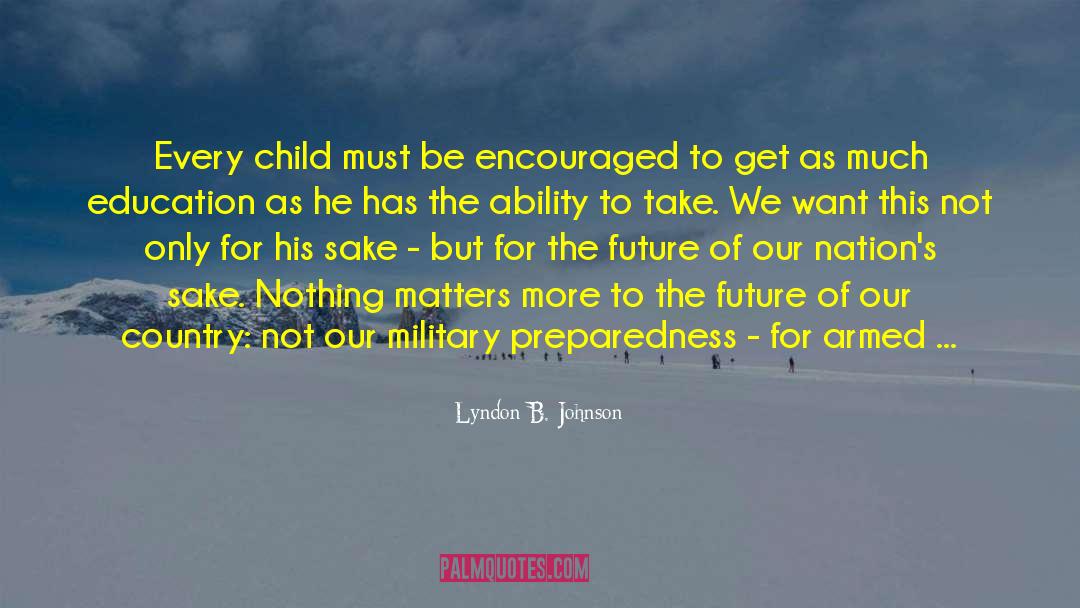Creating The Future We Want quotes by Lyndon B. Johnson