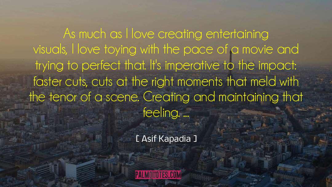 Creating The Perfect Lover quotes by Asif Kapadia
