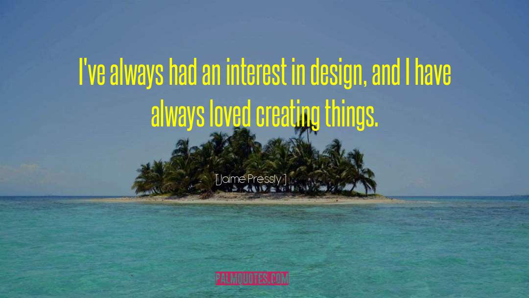 Creating Things quotes by Jaime Pressly