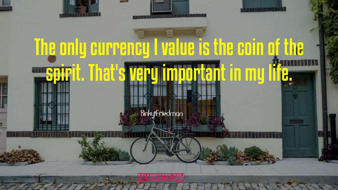 Creating Value quotes by Kinky Friedman