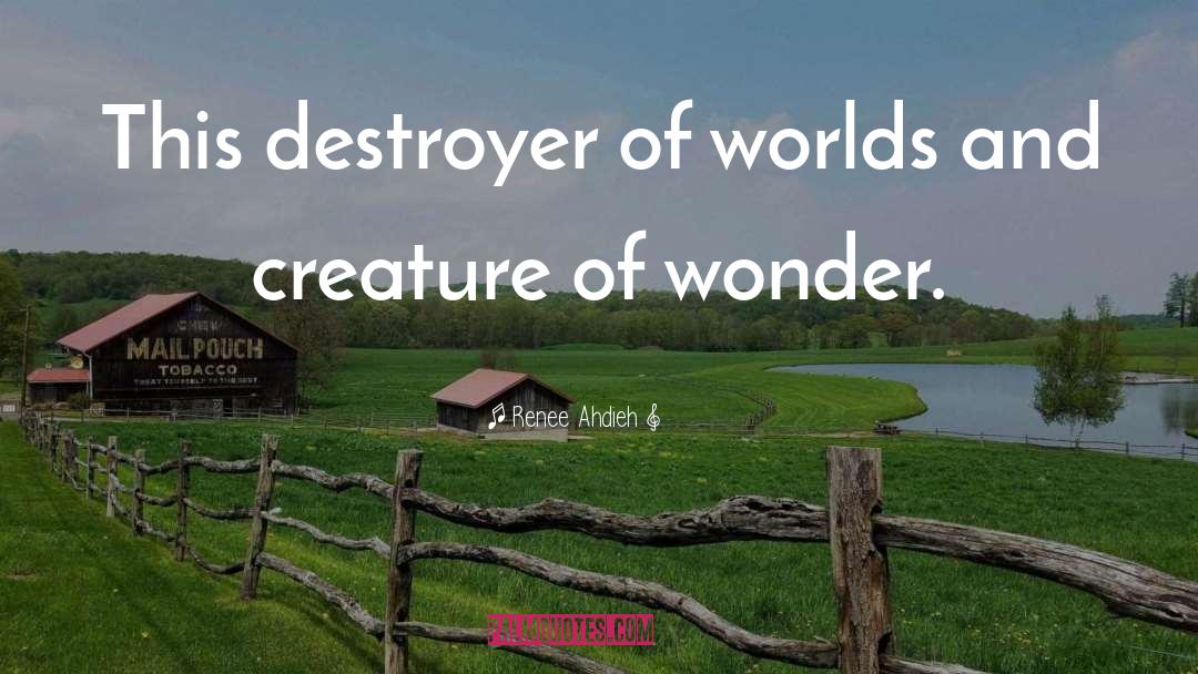 Creating Worlds quotes by Renee Ahdieh