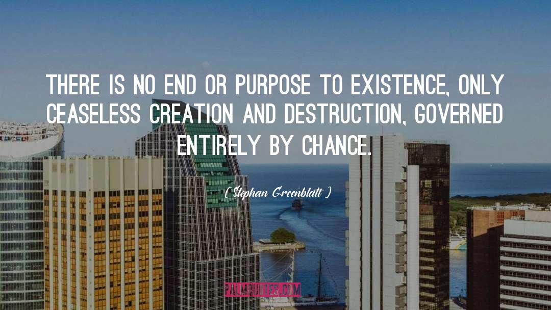 Creation And Destruction quotes by Stephan Greenblatt