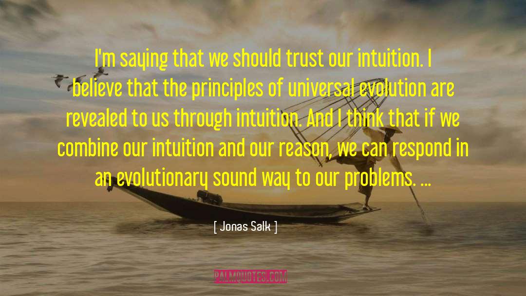 Creation And Evolution quotes by Jonas Salk