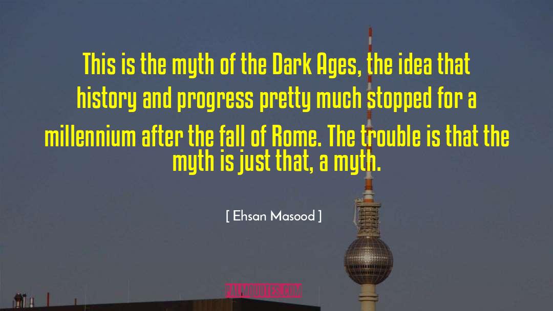 Creation Myth quotes by Ehsan Masood