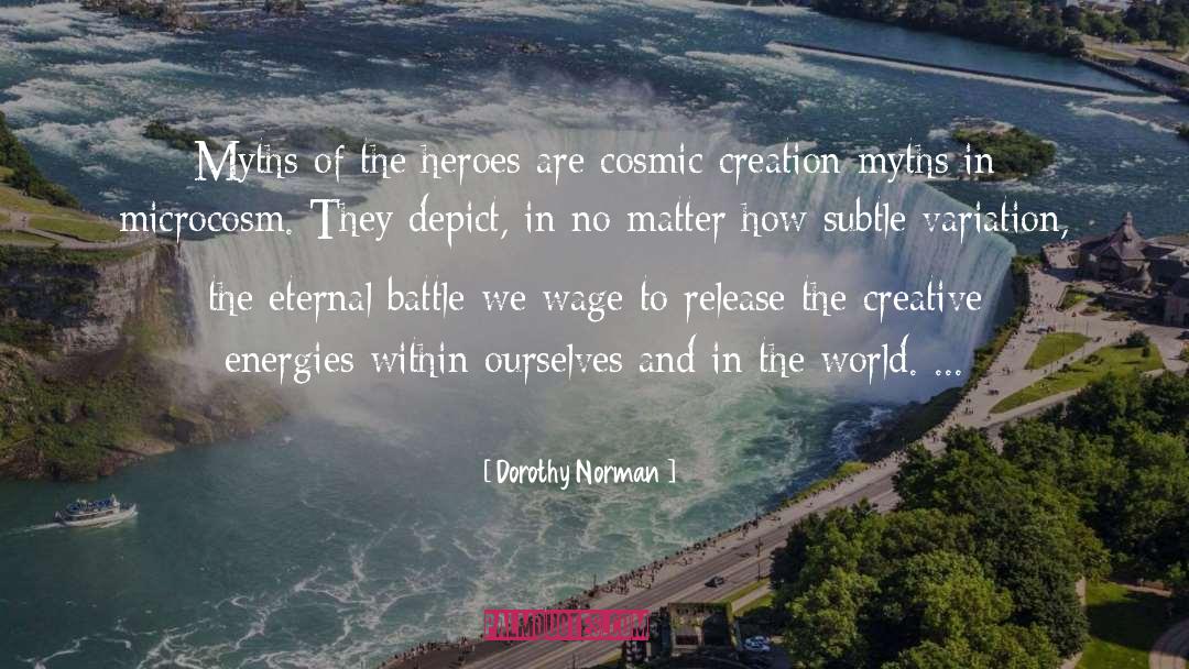 Creation Myths quotes by Dorothy Norman