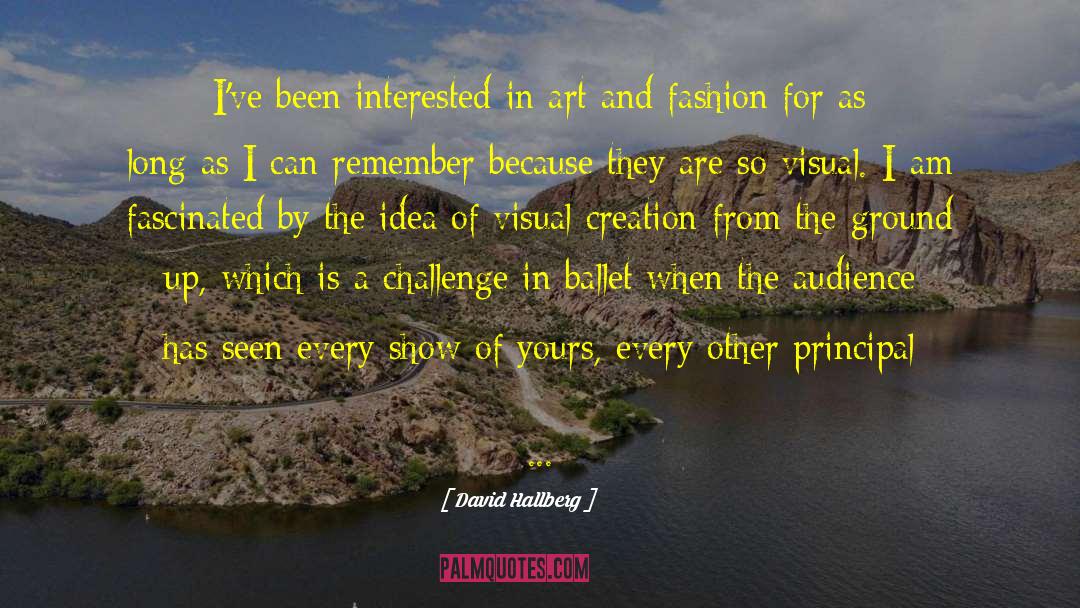 Creation Of Circumstances quotes by David Hallberg