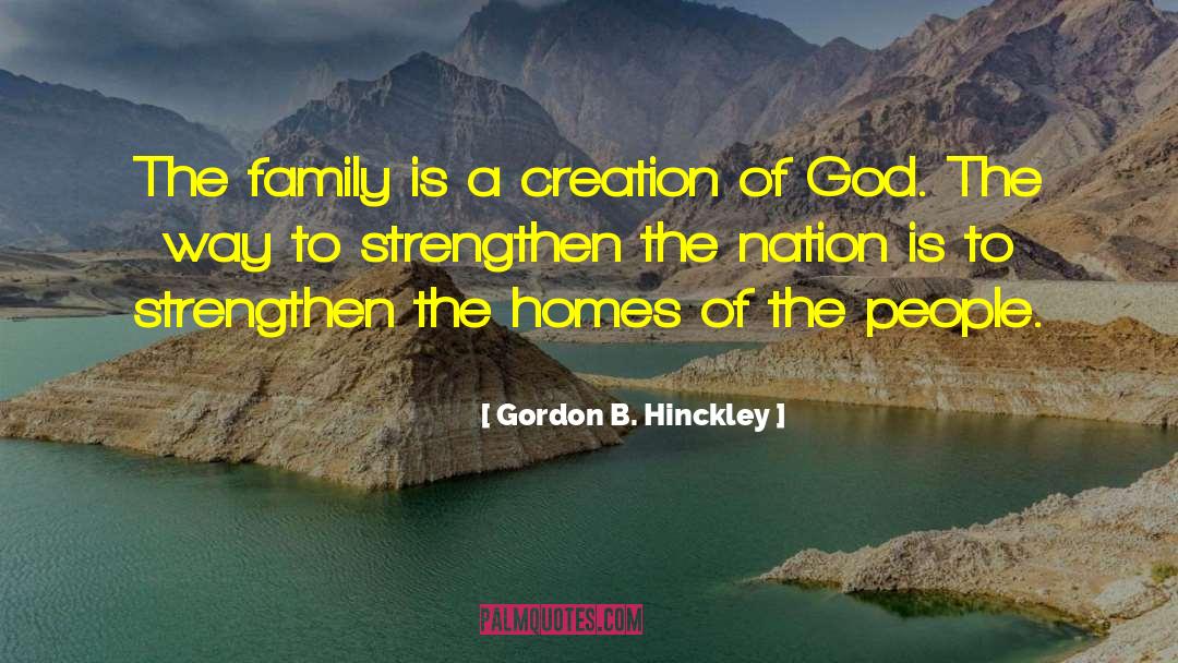 Creation Of God quotes by Gordon B. Hinckley
