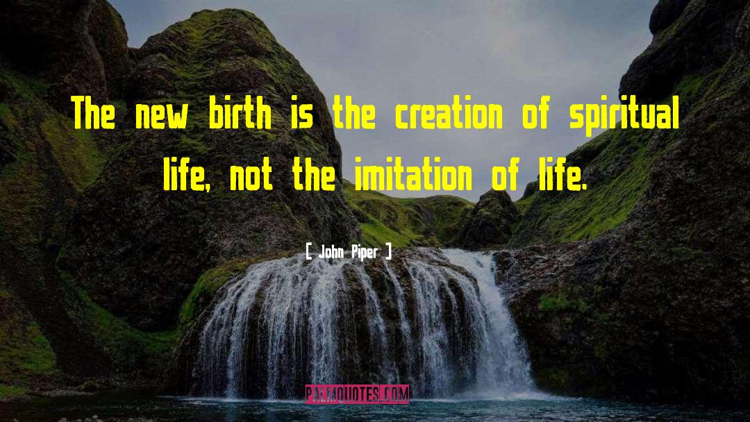 Creation Of New Karmas quotes by John Piper