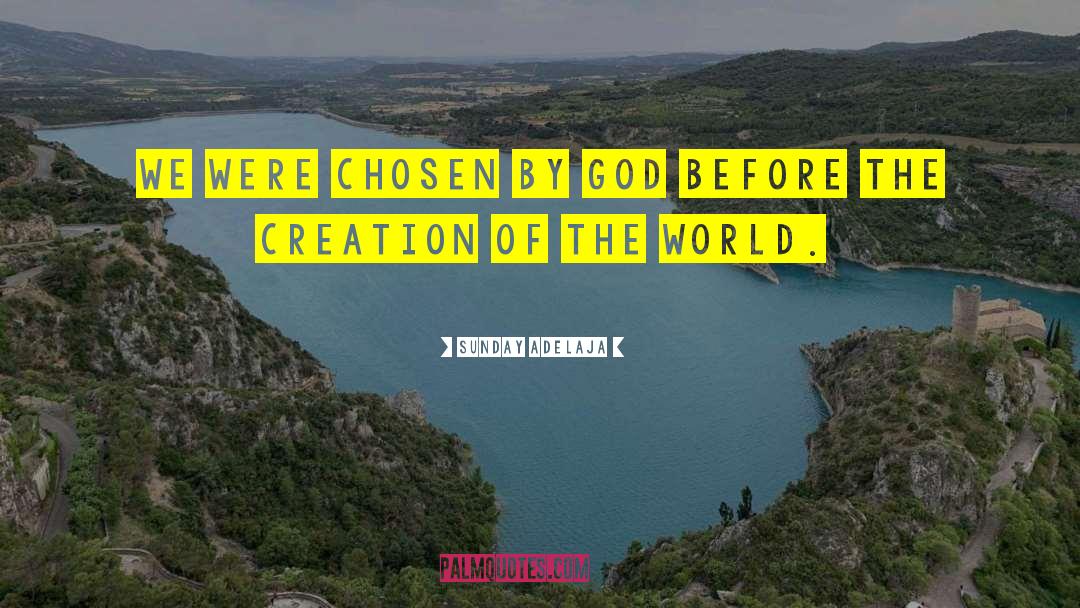 Creation Of The World quotes by Sunday Adelaja