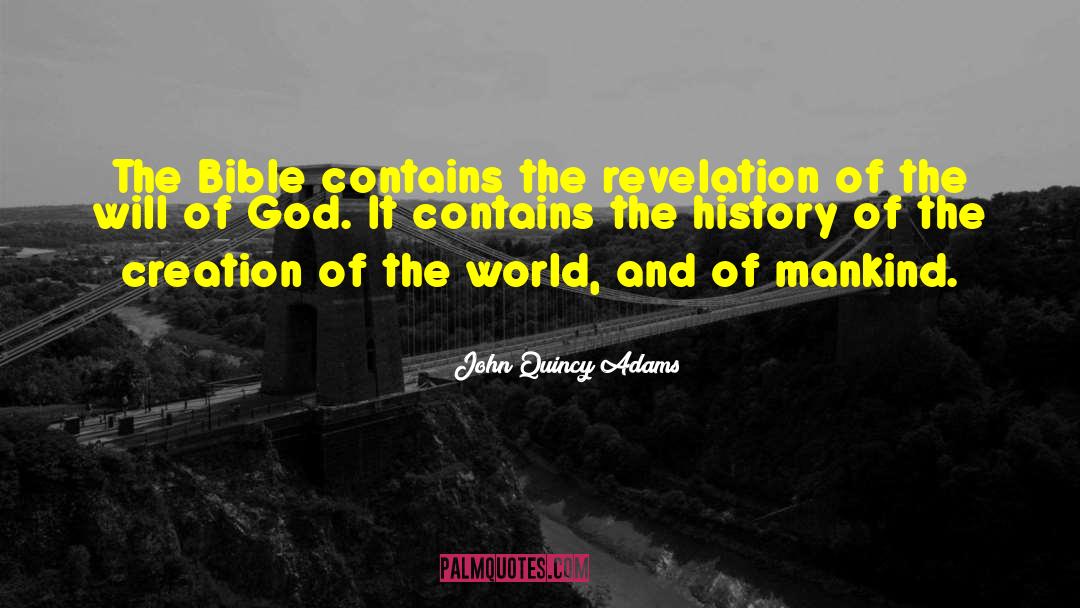 Creation Of The World quotes by John Quincy Adams