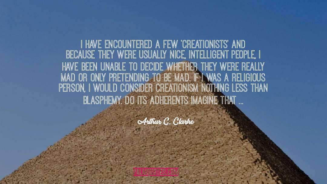 Creationism quotes by Arthur C. Clarke