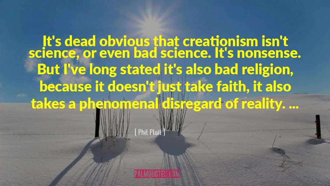 Creationism quotes by Phil Plait