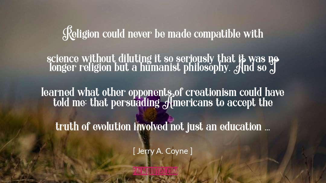 Creationism quotes by Jerry A. Coyne