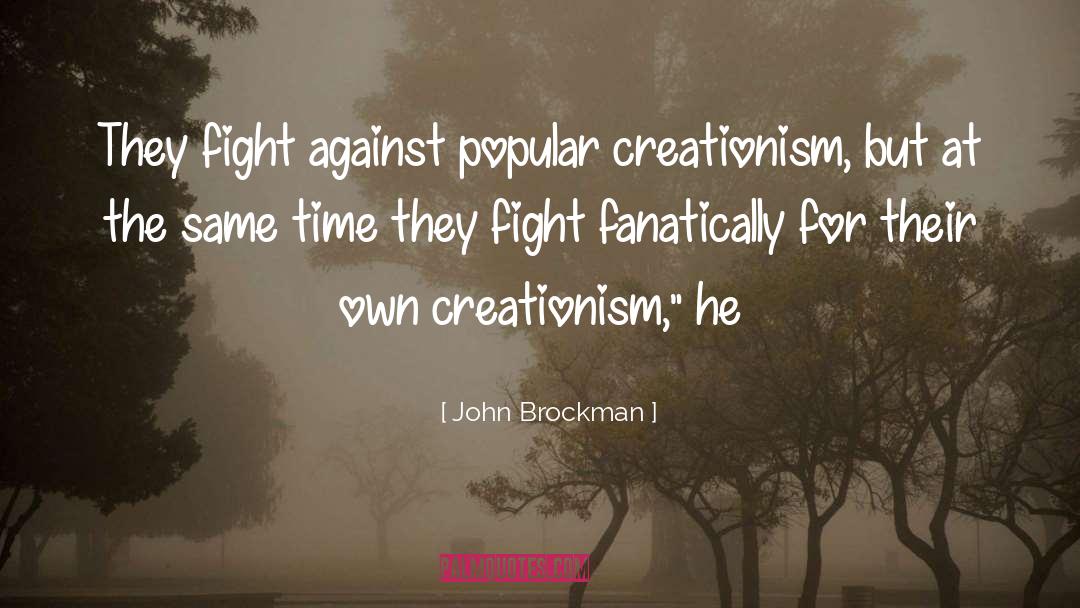 Creationism quotes by John Brockman