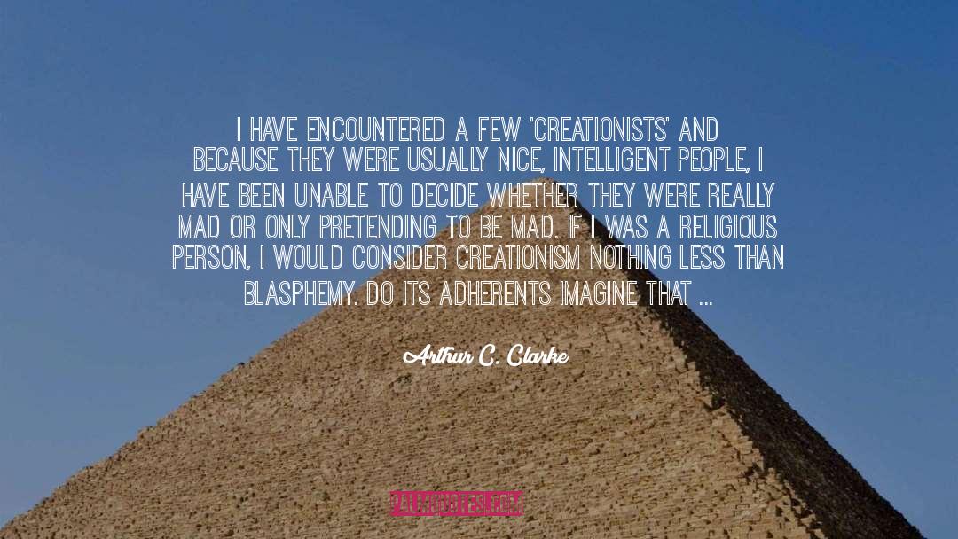 Creationists quotes by Arthur C. Clarke