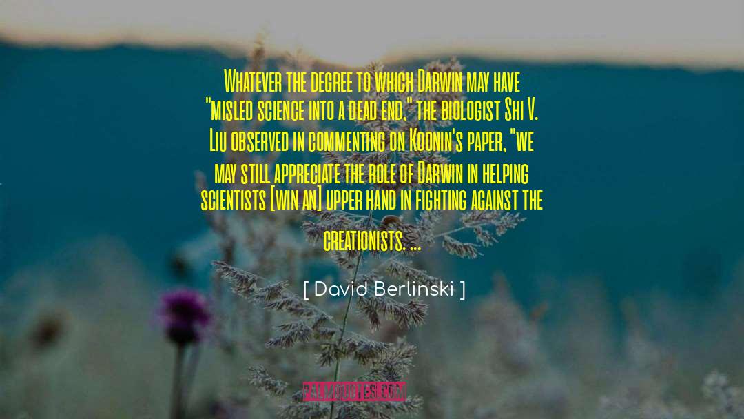 Creationists quotes by David Berlinski