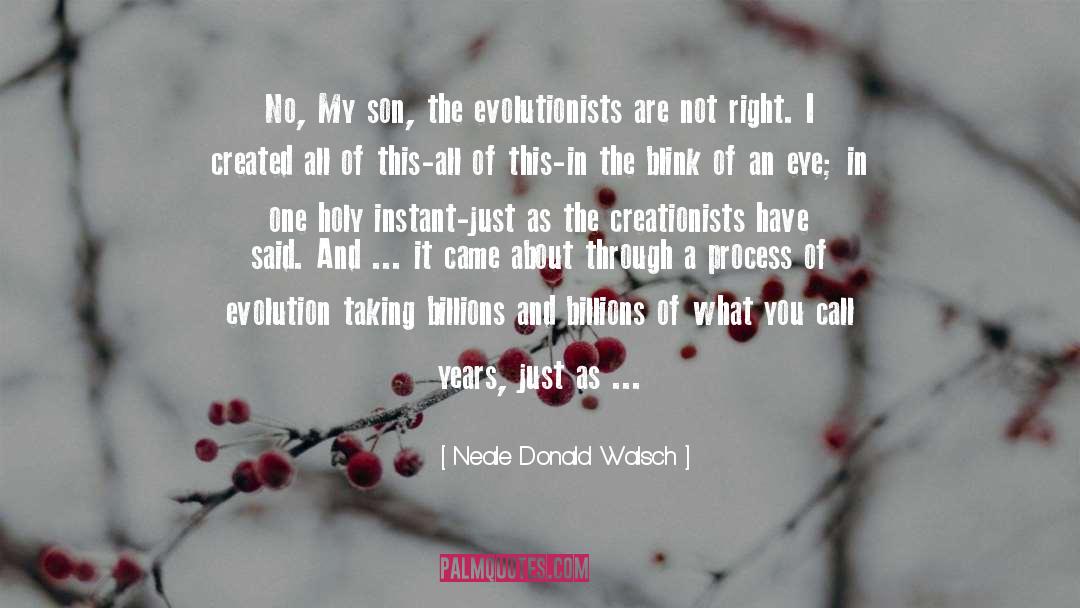 Creationists quotes by Neale Donald Walsch