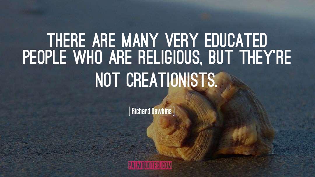 Creationists quotes by Richard Dawkins