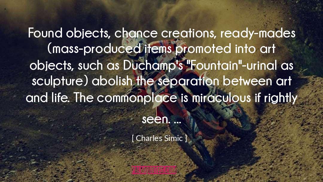 Creations quotes by Charles Simic